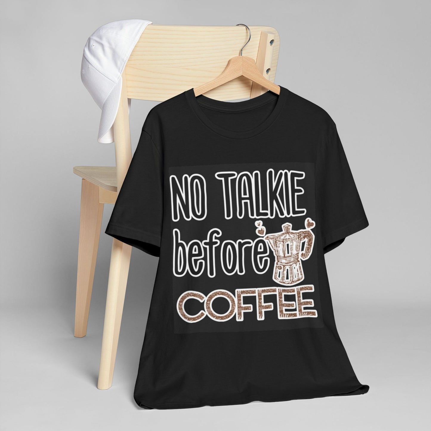 No Talkie Before Coffee T-Shirt — Funny Coffee Lover Shirt