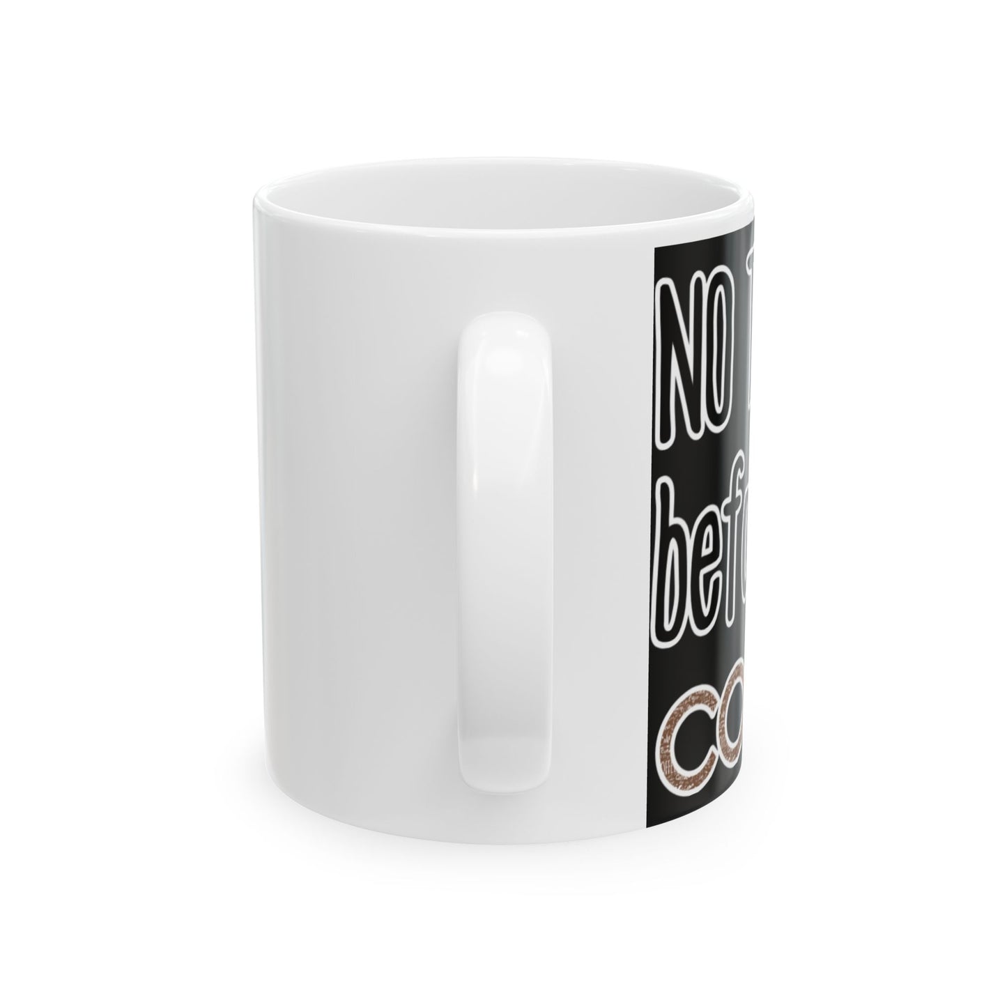 No Talkie Before Coffee Mug — Funny Morning Coffee Cup (11oz & 15oz)